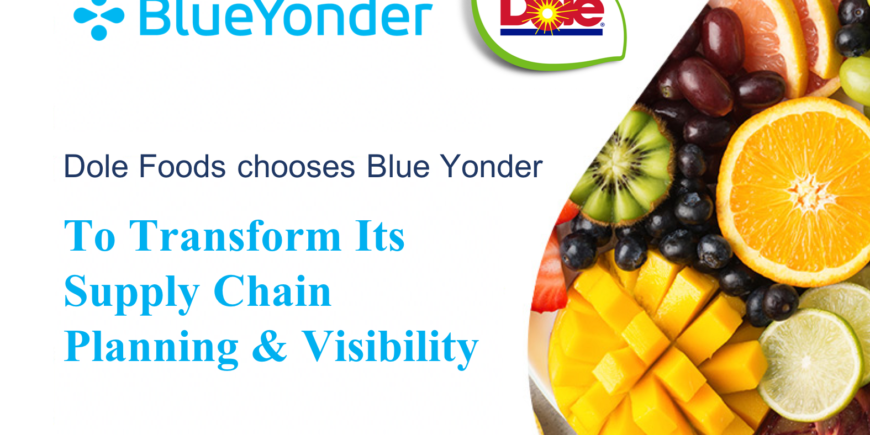 Dole Food & Beverages Group to Digitally Transform Its Supply Chain Planning and Visibility with Blue Yonder