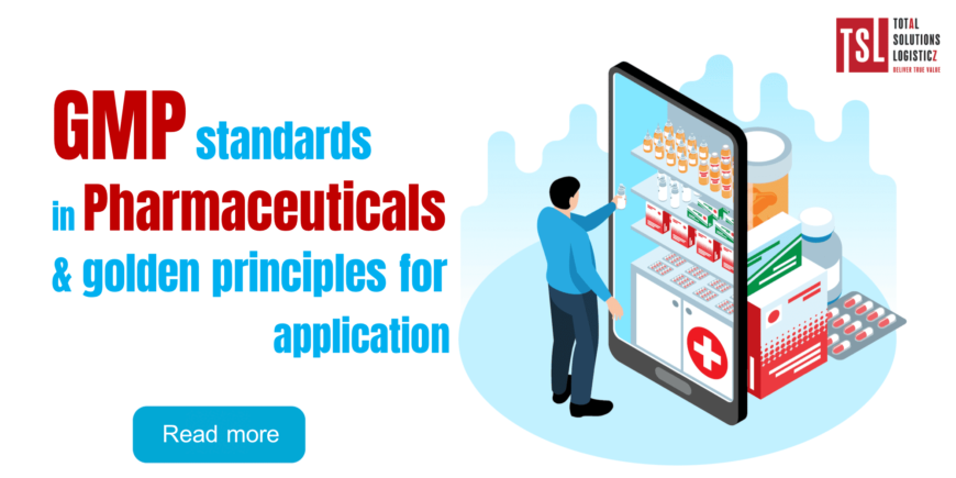 GMP standards in pharmaceuticals and golden principles for application