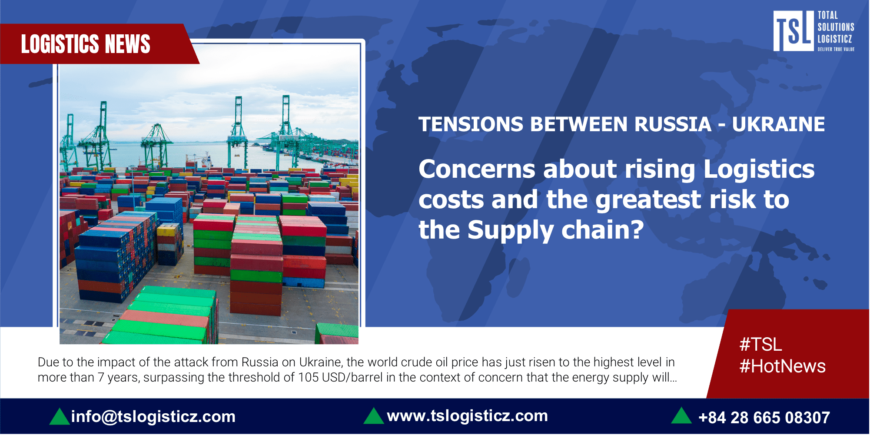 Tensions between Russia – Ukraine: Concerns about rising Logistics costs and the greatest risk to the Supply chain?