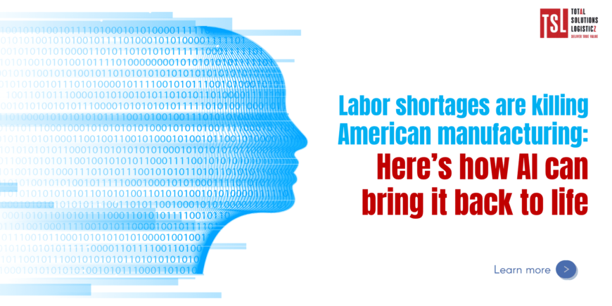 Labor shortages are killing American manufacturing. Here’s how AI can bring it back to life.
