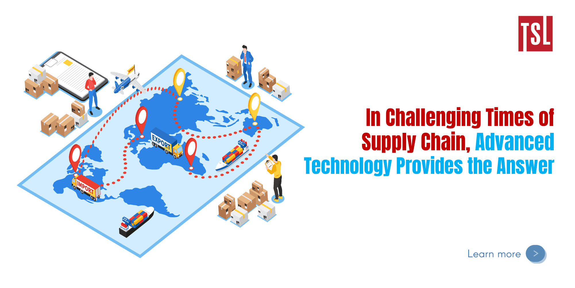 Trong thời điểm chuỗi cung ứng đầy thách thức của, công nghệ sẽ là lời giải