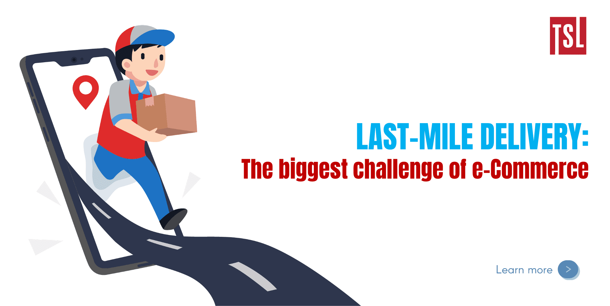 Last-mile delivery: The biggest challenge of e-Commerce