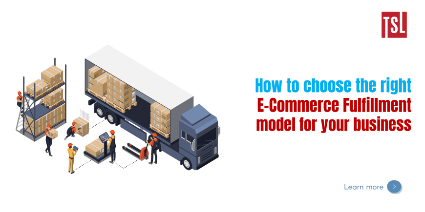 How to choose the right E-Commerce Fulfillment model for your business