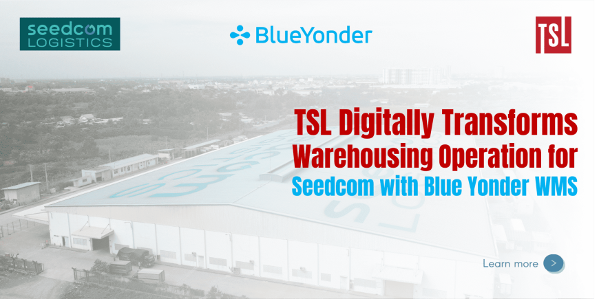 TSL chuyển đổi số kho hàng thành công cho Seedcom với giải pháp Blue Yonder WMS